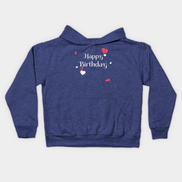 Happy Birthday To You Kids Hoodie by Artistic Design